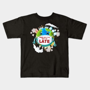 Wake up it is not to late Kids T-Shirt
